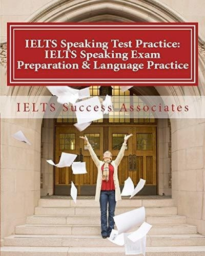 Ielts Speaking Test Practice Ielts Speaking Exam..., De Ielts Success Associa. Editorial Ielts Success Associates En Inglés