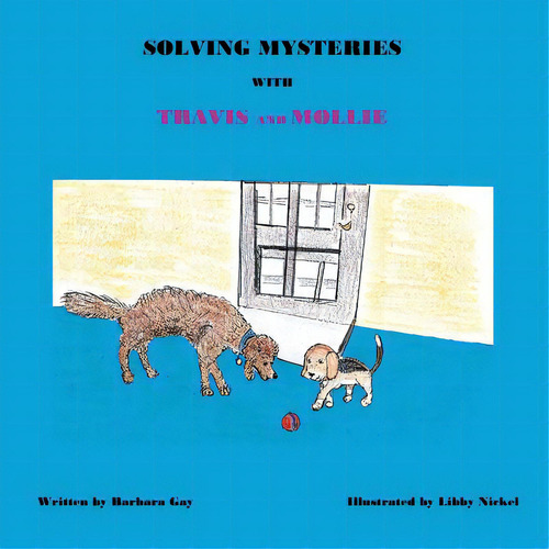 Solving Mysteries With Travis And Mollie, De Nickel, Libby. Editorial Lightning Source Inc, Tapa Blanda En Inglés
