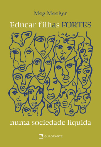 Educar filhas fortes numa sociedade líquida, de Meeker, Meg. Quadrante Editora, capa mole em português, 2022