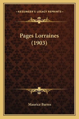 Libro Pages Lorraines (1903) - Barres, Maurice