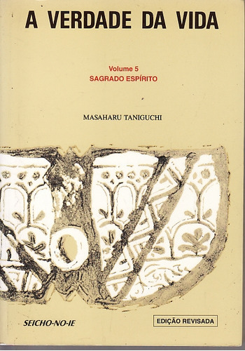 Livro Verdade Da Vida, A - Sagrado Espírito (vol. 5) - Taniguchi, Masaharu [1999]