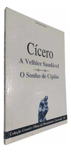 A Velhice Saudável E O Sonho De Cipião, De Cícero. Editora Escala Em Português