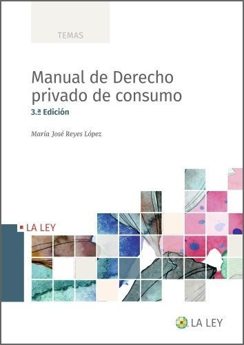 Manual De Derecho Privado De Consumo, De Reyes Lopez, Maria Jose. Editorial La Ley, Tapa Blanda En Español