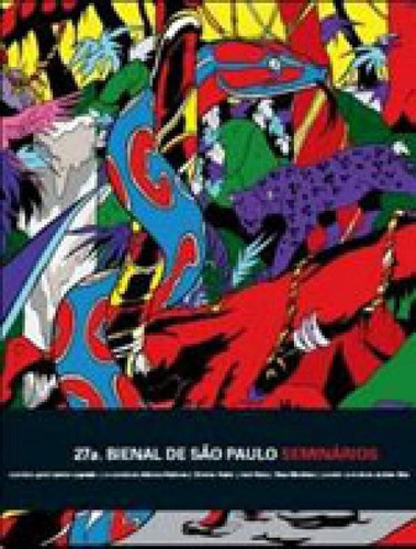 27a. Bienal De São Paulo: Seminários, De Weisman, Eyal. Editora Cobogó, Capa Mole, Edição 1ª Edição - 2008 Em Português