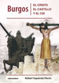 Burgos: El Cristo, El Castillo Y El Cid (libro Original)