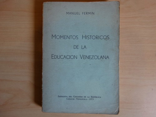 Momentos Históricos De La Educación Venezolana Manuel Fermín