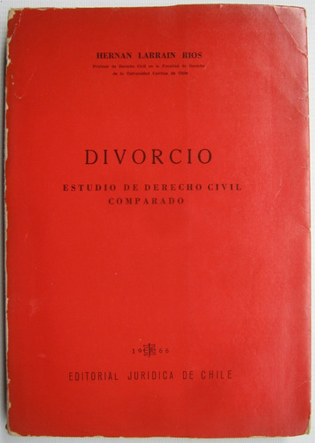 Divorcio Estudio De Derecho Civil Comparado Hernan Larrain