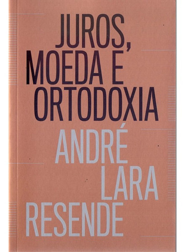 Juros, Moeda E Ortodoxia - Teorias Monetárias E Controvérsias Políticas, De Rodrigo Maroja. Editora Portfolio, Edição 1 Em Português