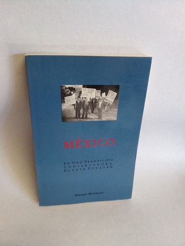 México En Una Transicion Conservadora El Caso Yucatán