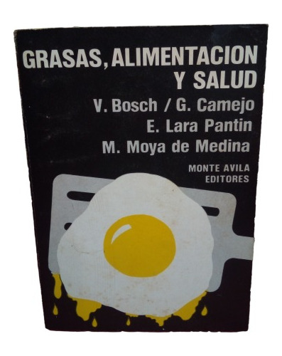 Grasas Alimentacion Y Salud V Bosch G Camejo E Lara Pantin 