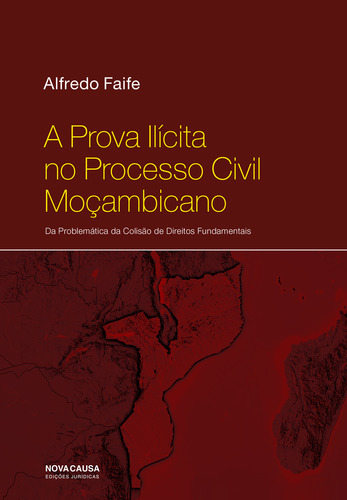 A Prova Ilícita No Processo Civil Moçambicano Faife, Alfre