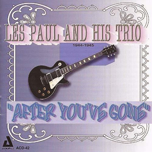 Cd After Youve Gone 1944-45 - Les Paul And His Trio