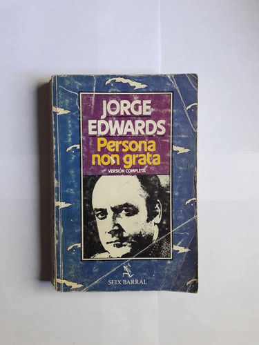 Persona Non Grata / Jorge Edwards