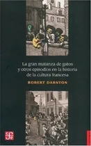 Comprar Gran Matanza De Gatos Y Otros Episodios En La Historia De, L