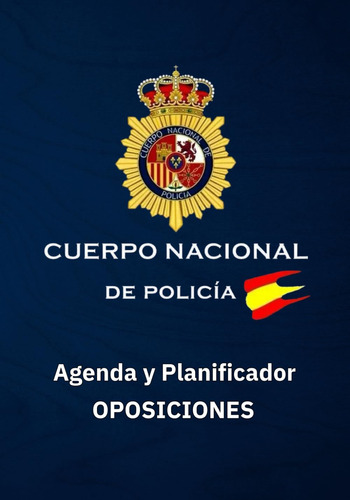 Agenda Y Planificador Para Opositores: Policía Nacional Opob