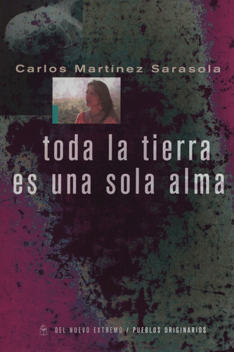 Libro Toda La Tierra Es Una Sola Alma - Carlos Martinez Sara