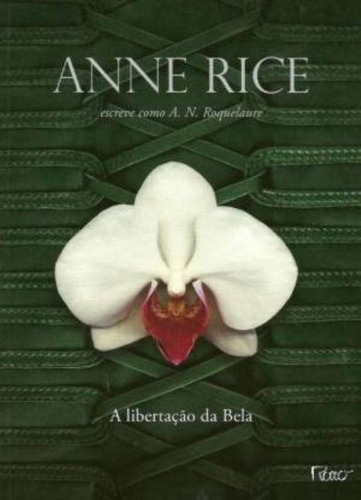 A libertação da Bela, de Rice, Anne. Editora Rocco Ltda, capa mole em português, 2016