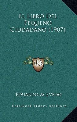Libro El Libro Del Pequeno Ciudadano (1907) - Eduardo Ace...