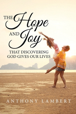 Libro The Hope And Joy That Discovering God Gives Our Liv...