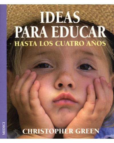 Ideas Para Educar Hasta Los Cuatro Años (libro Original)