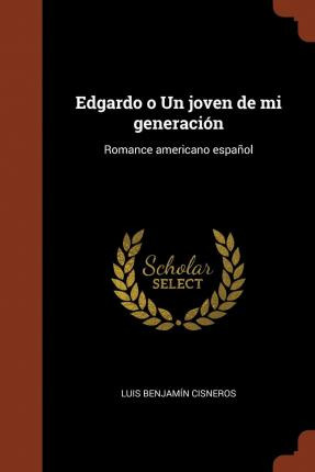 Libro Edgardo O Un Joven De Mi Generaci N : Romance Ameri...