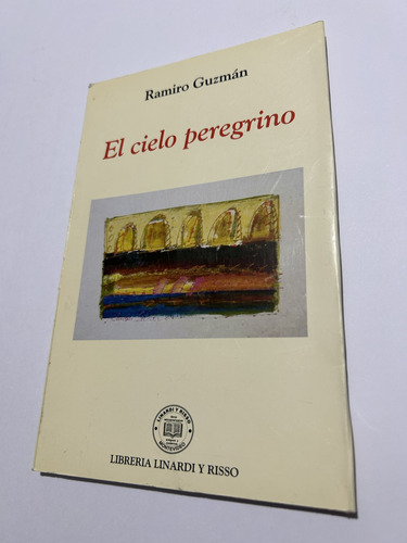 Libro El Cielo Peregrino - Ramiro Guzmán - Muy Buen Estado