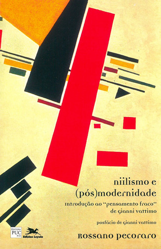 Niilismo e (pós) modernidade: Introdução ao "pensamento fraco" de Gianni Vattimo, de Pecoraro, Rossano. Editora Associação Nóbrega de Educação e Assistência Social, capa mole em português, 2005