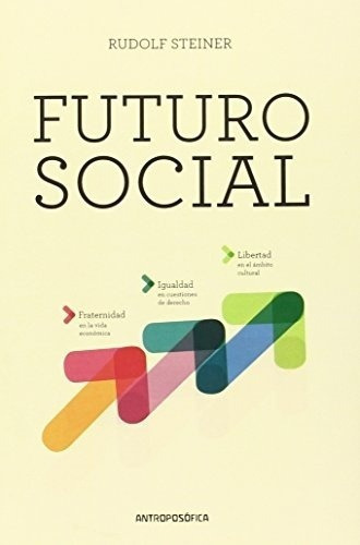 Futuro Social - Rudolf Steiner, De Rudolf Steiner. Editorial Antroposófica En Español