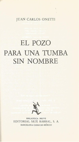 El Pozo / Para Una Tumba Sin Nombre - Juan Carlos Onetti 