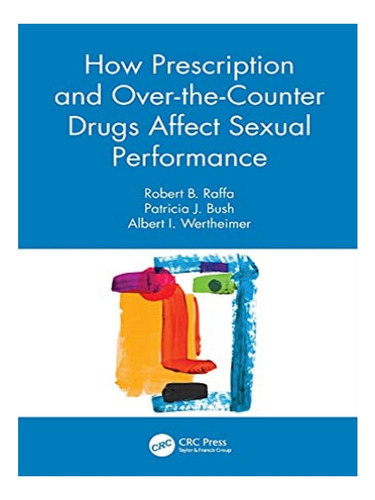 How Prescription And Over-the-counter Drugs Affect Sex. Eb04