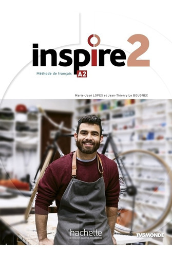 Inspire 2 - Livre De L'eleve - Audio / Video + Parcours Digital, de Lopes, Marie-Jose. Editorial HACHETTE LIVRE, tapa blanda en francés, 2020