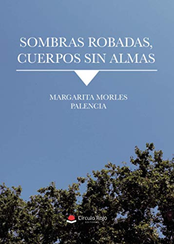 Sombras Robadas Cuerpos Sin Almas -sin Coleccion-