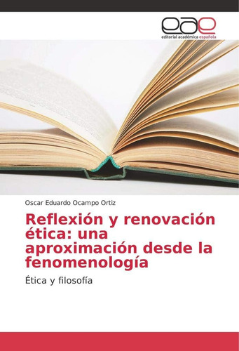 Libro: Reflexión Y Renovación Ética: Una Aproximación Desde