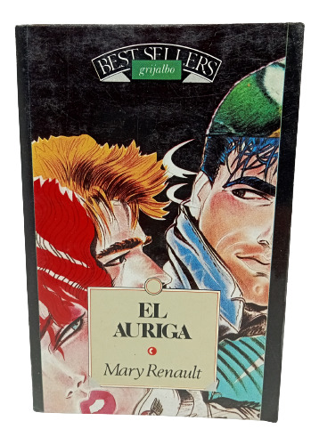 El Auriga - Mary Renault - Best Sellers - Grijalbo - 1984 