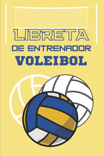 Libro: Libreta De Entrenador Voleibol: Diario De Apuntes De