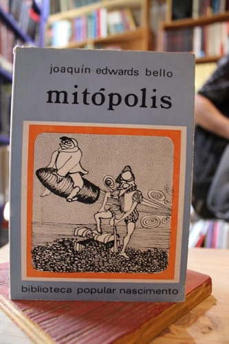 Mitópolis - Joaquín Edwards Bello