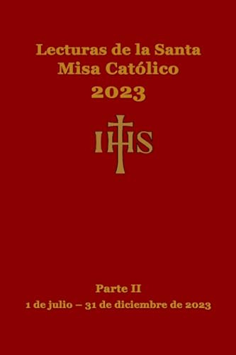 Lecturas De La Santa Misa Católico 2023: Parte Ii (1 De Juli