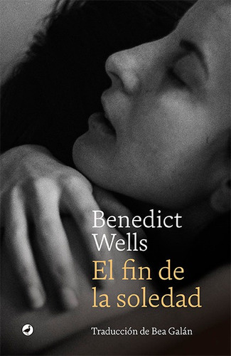 El Fin De La Soledad, De Wells, Benedict. Editorial Catedral, Tapa Blanda En Español