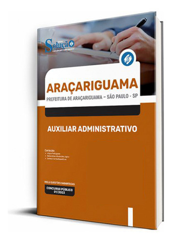 Apostila Prefeitura De Araçariguama - Sp 2023 - Auxiliar Administrativo, De Professores Especializados., Vol. Único. Editora Solução Concursos, Capa Mole, Edição Oficial Em Português, 2023