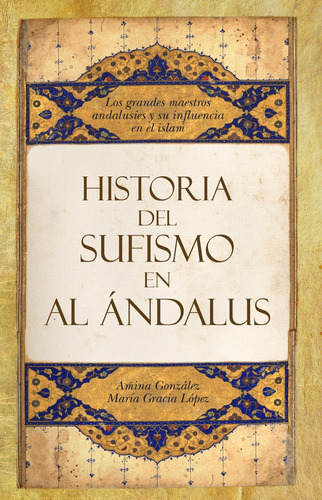 Historia Del Sufismo En Al-andalus, De González Costa, Amina. Editorial Almuzara En Español