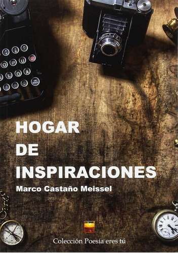 Hogar De Inspiraciones, De Castaño Meissel, Marco. Editorial Poesía Eres Tú, Tapa Blanda En Español