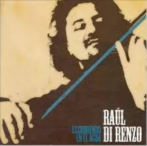 Cd Raul Di Renzo - Escribiendo En El Agua - Nuevo Y Original