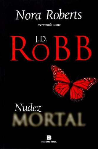 Nudez mortal (Vol. 1), de Robb, J. D.. Mortal (1), vol. 1. Editorial Editora Bertrand Brasil Ltda., tapa mole en português, 2004