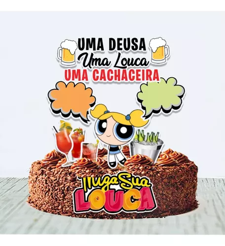 UMA DEUSA, UMA LOUCA UMA CACHACHEIRA TOPO DE BOLO - PAPEL ARROZ ESPECIAL