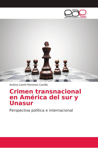 Libro: Crimen Transnacional América Del Sur Y Unasur: Per