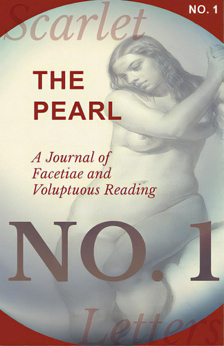 The Pearl - A Journal Of Facetiae And Voluptuous Reading - No. 1, De Various. Editorial Read Books, Tapa Blanda En Inglés