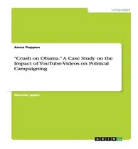Comprar Libro  Crush On Obama.  A Case Study On The Impact Of You...