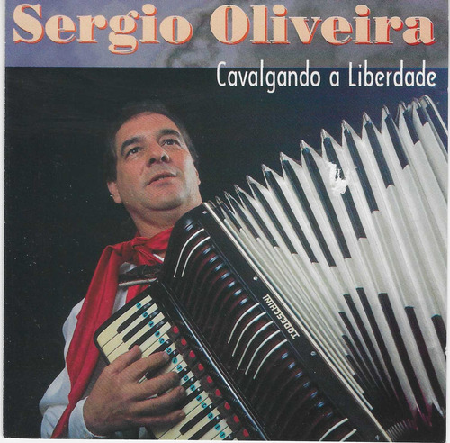 Cd - Sergio Oliveira - Cavalgando A Liberdade