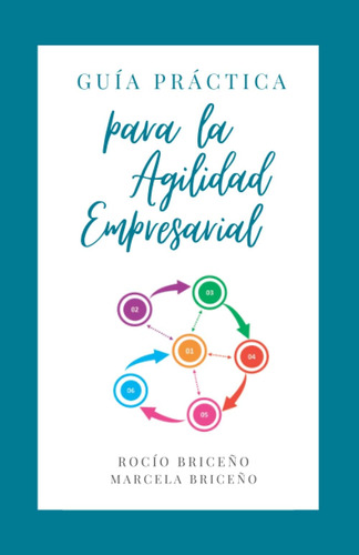 Libro: Guía Práctica Para La Agilidad Empresarial: Estrategi