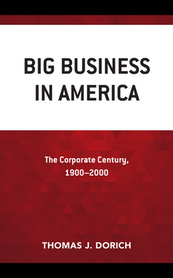 Libro Big Business In America: The Corporate Century, 190...